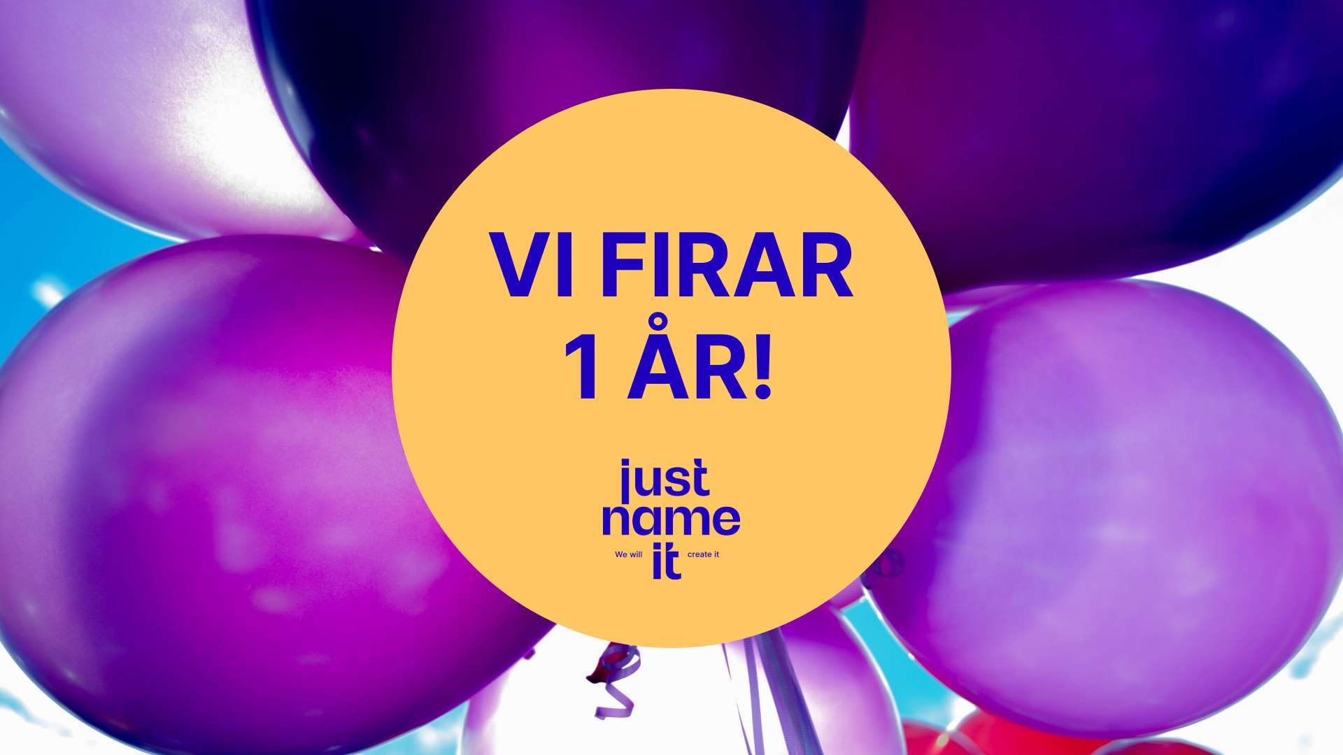 Hipp hipp hurra – Just Name IT firar ett år!